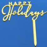 Happy Holidays Cake Topper